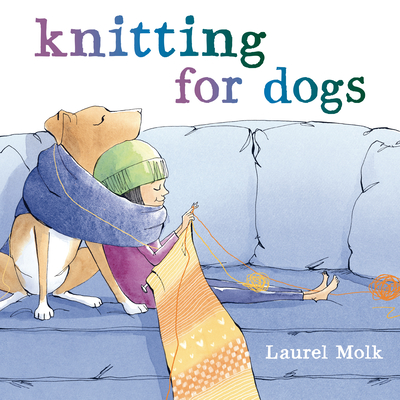 Knitting for Dogs By Laurel Molk Cover Image