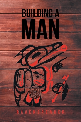 Building a Man By Ravenspeaker Cover Image