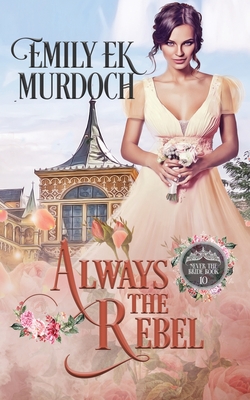 Always the Rebel By Emily E. K. Murdoch Cover Image