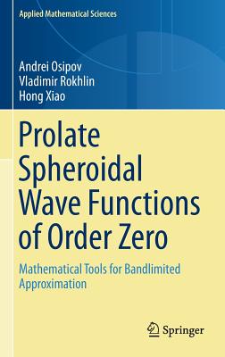 Prolate Spheroidal Wave Functions of Order Zero: Mathematical Tools for Bandlimited Approximation (Applied Mathematical Sciences #187)