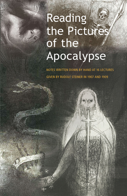 Reading the Pictures of the Apocalypse: (Cw 104a, 94) By Rudolf Steiner, Virginia Sease (Foreword by), James H. Hindes (Introduction by) Cover Image