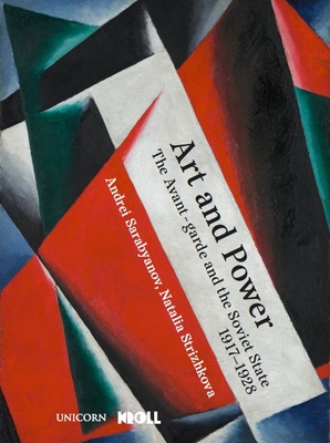 Art and Power: The Russian Avant-garde under Soviet Rule, 1917–1928 By Natalya Strizhkova, Andrei Sarabyanov Cover Image