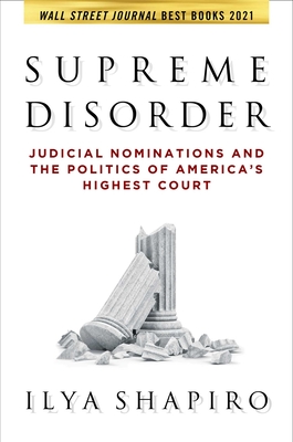 Supreme Disorder: Judicial Nominations and the Politics of America's Highest Court Cover Image