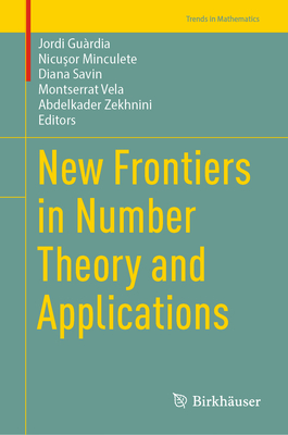 New Frontiers in Number Theory and Applications (Trends in Mathematics)