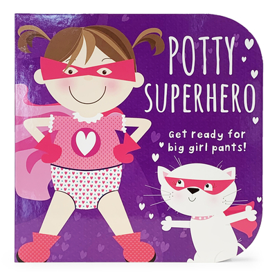 Potty Superhero: Get Ready for Big Girl Pants! Cover Image