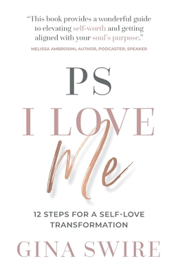 PS I Love Me: 12 Steps for a Self-Love Transformation
