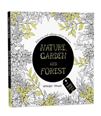Nature, Garden and Forest: Colouring books for Adults with tear out sheets Cover Image