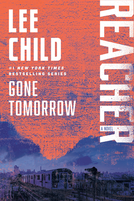 Gone Tomorrow: A Jack Reacher Novel