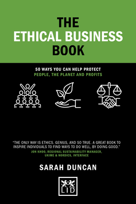 The Ethical Business Book: 50 Ways You Can Help Protect People, the Planet and Profits (Concise Advice) By Sarah Duncan Cover Image