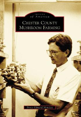 Chester County Mushroom Farming (Images of America) Cover Image