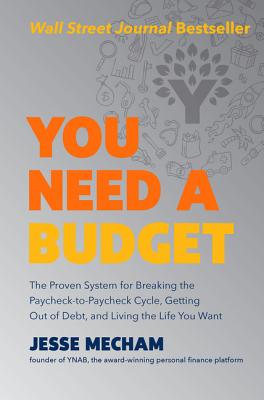 You Need a Budget: The Proven System for Breaking the Paycheck-to-Paycheck Cycle, Getting Out of Debt, and Living the Life You Want Cover Image
