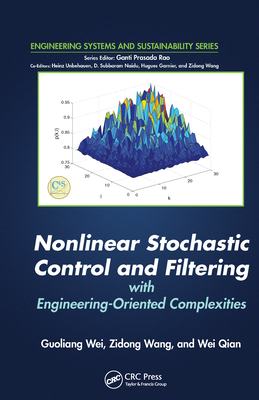 Nonlinear Stochastic Control and Filtering with Engineering-oriented Complexities (Engineering Systems and Sustainability)