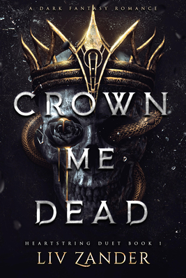 Crown Me Dead (The Heartstring Duet #1)