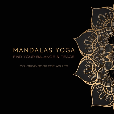 Download Mandala Coloring Book For Adults 80 Unique Mandalas Yoga Find Your Balance Paperback The Bookloft