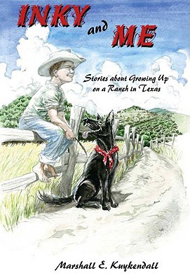 Inky and Me: Stories about Growing Up on a Ranch in Texas Cover Image