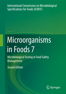 Microorganisms in Foods 7: Microbiological Testing in Food Safety Management By Microbiological Specifications for Foods Cover Image