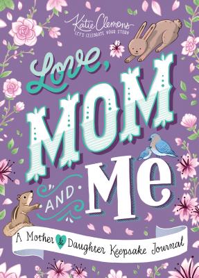 Love, Mom and Me: A Mother and Daughter Keepsake Journal Cover Image