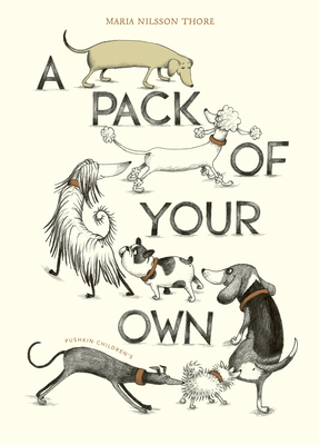 A Pack of Your Own By Maria Nilsson Thore, Maria Nilsson Thore (Illustrator), Annie Prime (Translated by) Cover Image