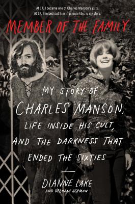 Member of the Family: My Story of Charles Manson, Life Inside His Cult, and the Darkness That Ended the Sixties Cover Image