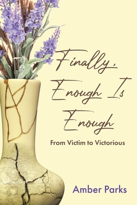 Finally, Enough Is Enough: From Victim to Victorious Cover Image