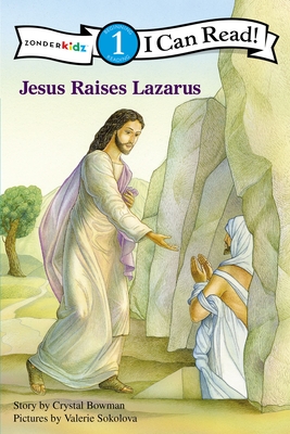 Jesus Raises Lazarus: Level 1 (I Can Read! / Bible Stories) By Crystal Bowman, Valerie Sokolova (Illustrator) Cover Image