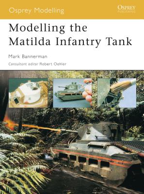 Modelling the Matilda Infantry Tank (Osprey Modelling) Cover Image