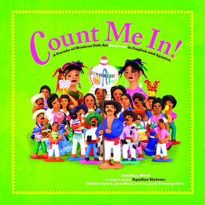 Count Me In!: A Parade of Mexican Folk Art Numbers in English and Spanish (First Concepts in Mexican Folk Art)
