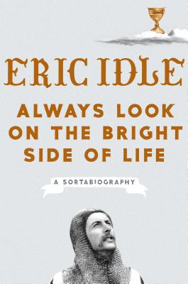 Always Look on the Bright Side of Life: A Sortabiography Cover Image