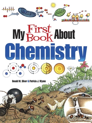 My First Book about Chemistry By Patricia J. Wynne, Donald M. Silver Cover Image