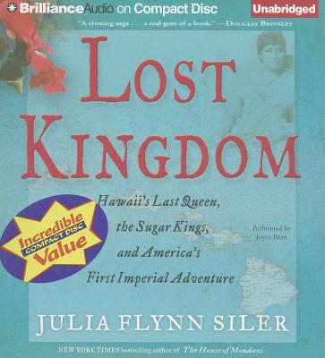 Lost Kingdom: Hawaii's Last Queen, the Sugar Kings, and America's First Imperial Adventure Cover Image
