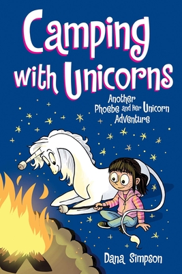 Camping with Unicorns: Another Phoebe and Her Unicorn Adventure Cover Image