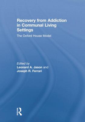 Recovery from Addiction in Communal Living Settings: The Oxford House Model Cover Image