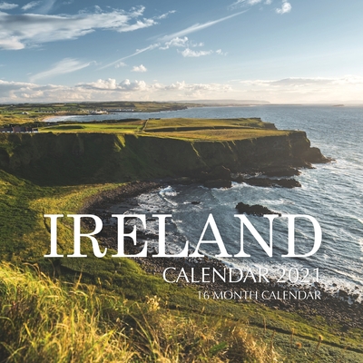 Ireland Calendar 2021: 16 Month Calendar Cover Image