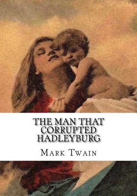 The Man That Corrupted Hadleyburg Cover Image