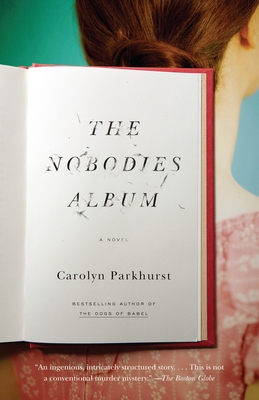 The Nobodies Album By Carolyn Parkhurst Cover Image