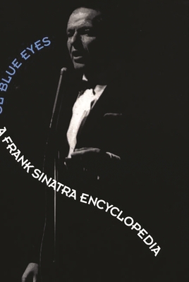 Ol'blue Eyes: A Frank Sinatra Encyclopedia By Leonard Mustazza Cover Image