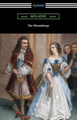 The Misanthrope By Moliere, Henri Van Laun (Translator), Eleanor F. Jourdain (Introduction by) Cover Image