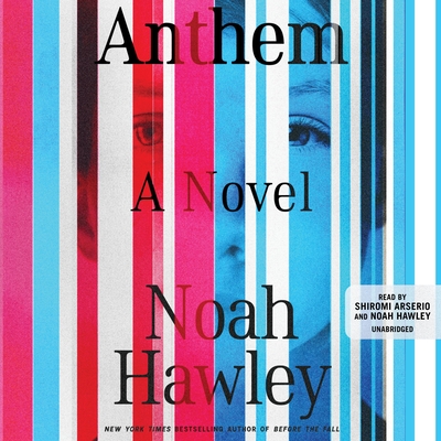 Anthem By Noah Hawley, Shiromi Arserio (Read by), Noah Hawley (Read by) Cover Image