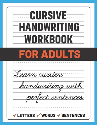 Cursive Handwriting Workbook for Adults: Learn and Practice Cursive Handwriting for Adults, (Adult Handwriting Paper) By Sultana Publishing Cover Image