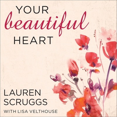 Your Beautiful Heart Lib/E: 31 Reflections on Love, Faith, Friendship, and Becoming a Girl Who Shines Cover Image