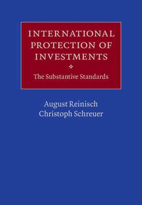 International Protection of Investments By August Reinisch, Christoph Schreuer Cover Image