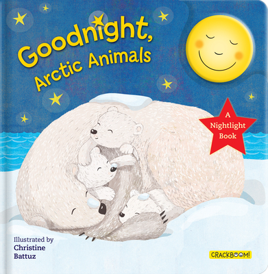 Goodnight, Arctic Animals: A Nightlight Book By Anne Paradis (Text by (Art/Photo Books)), Christine Battuz (Illustrator) Cover Image
