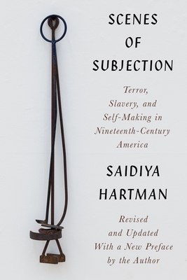 Scenes of Subjection: Terror, Slavery, and Self-Making in Nineteenth-Century America cover