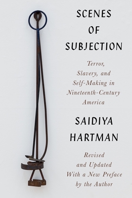 Scenes of Subjection: Terror, Slavery, and Self-Making in Nineteenth-Century America Cover Image