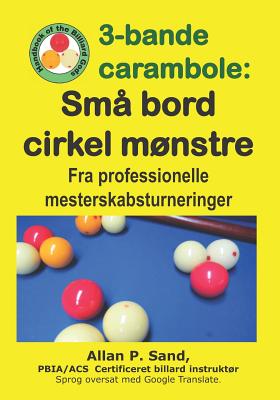 3-bande carambole - Små bord cirkel mønstre: Fra professionelle mesterskabsturneringer Cover Image