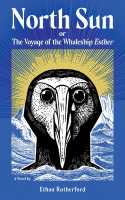 Cover for North Sun: Or, the Voyage of the Whaleship Esther