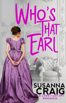 Who's That Earl: An Exciting & Witty Regency Love Story (Love and Let Spy #1)