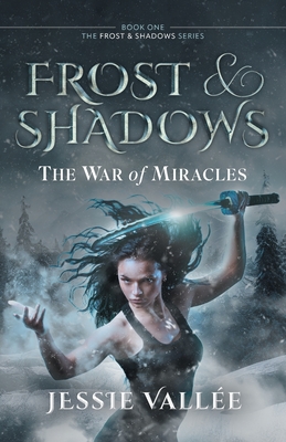 Frost & Shadows: The War of Miracles Cover Image