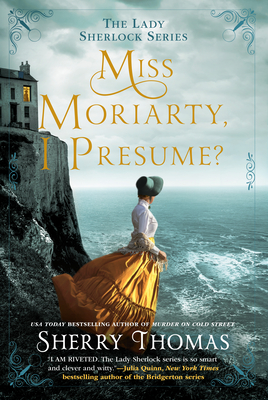 Cover for Miss Moriarty, I Presume? (The Lady Sherlock Series #6)