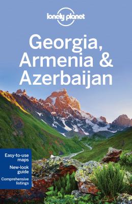 Lonely Planet Georgia, Armenia & Azerbaijan (Multi Country Guide)